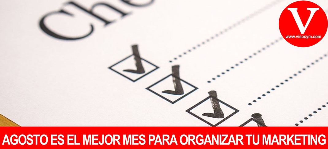 Agosto el Mejor mes para Organizar tu Marketing