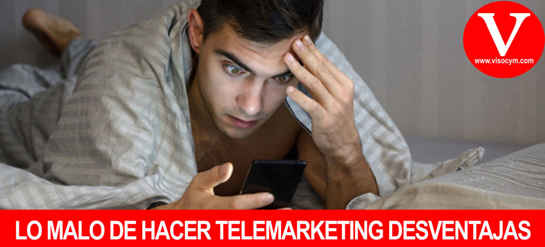 LO MALO DE HACER TELEMARKETING DESVENTAJAS
