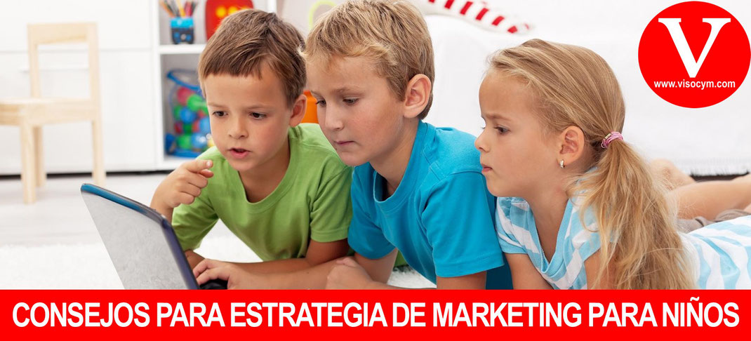 Consejos para una estrategia de marketing para niños