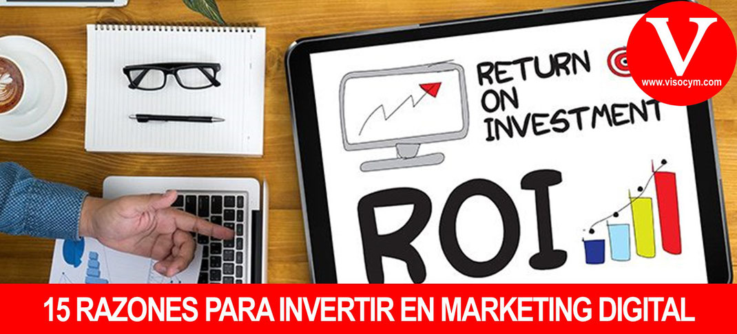 15 RAZONES PARA INVERTIR EN MARKETING DIGITAL