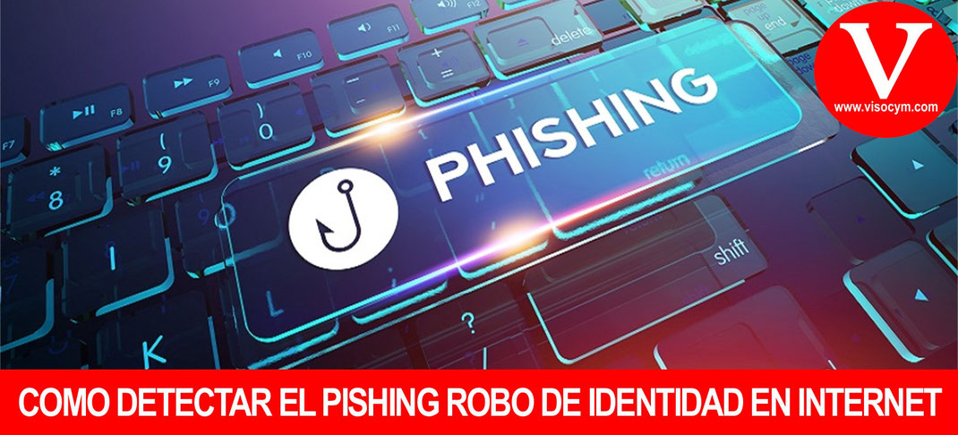 Como detectar el Phishing robo de identidad en internet