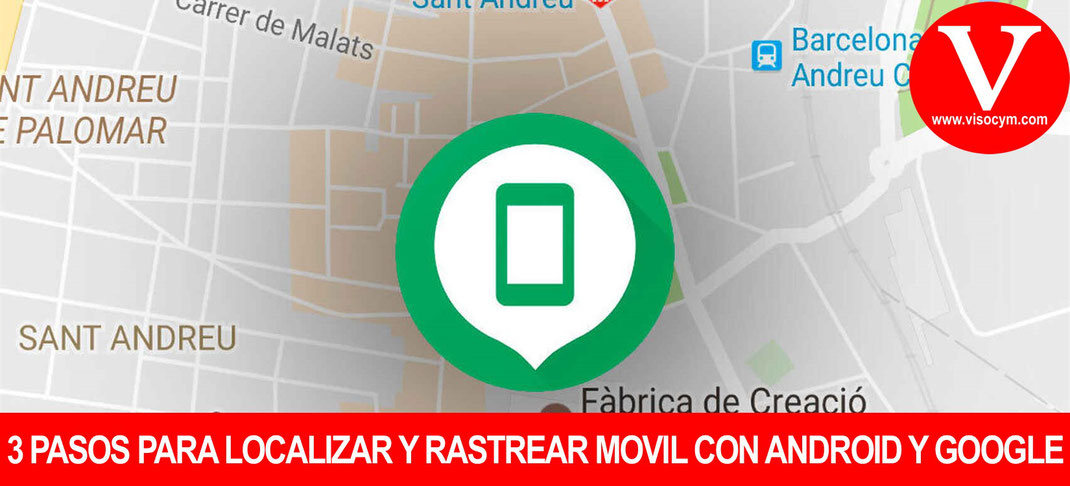 3 Pasos para rastrear y localizar movil con android y google