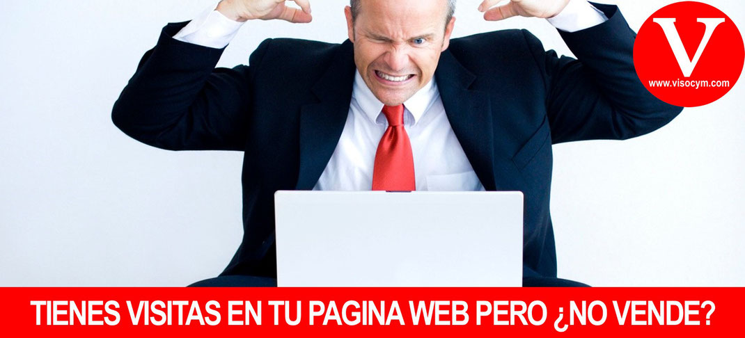 ¿MUCHAS VISITAS PERO POCAS VENTAS?