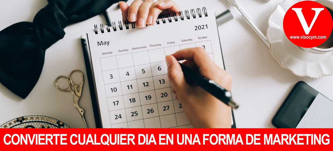 Convierte cualquier día en una forma de marketing para tu empresa