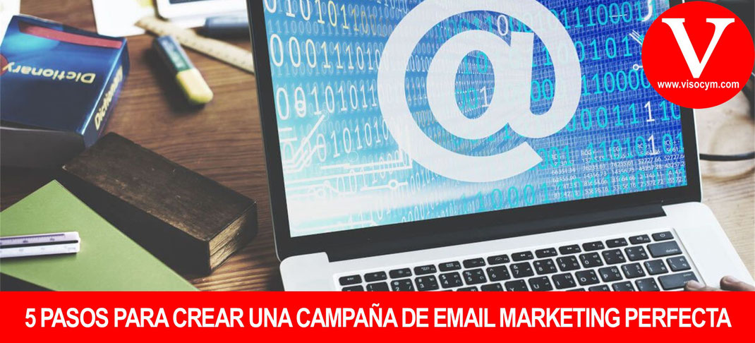 5 pasos para crear una campaña de email marketing perfecta