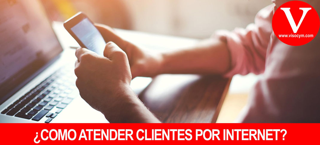 ¿COMO ATENDER CLIENTES POR INTERNET?