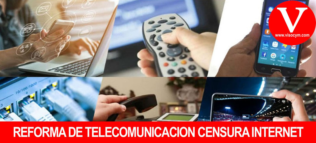 Reforma en Telecomunicaciones busca Censurar Internet