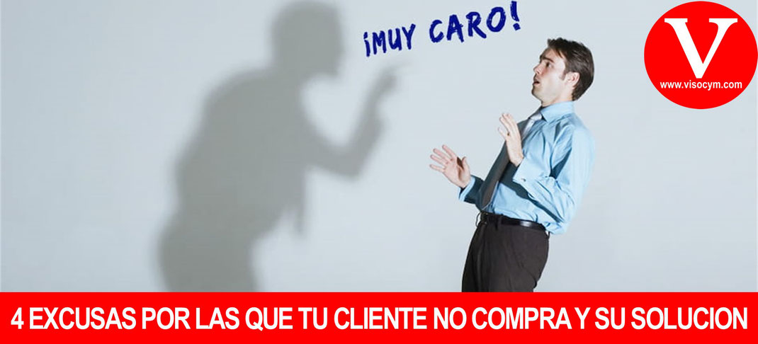 4 Excusas por las que tu cliente no te compra y su solución