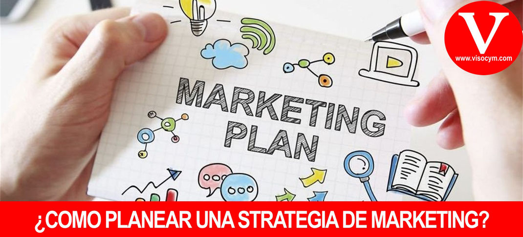 ¿COMO PLANEAR UNA ESTRATEGIA DE MARKETING?