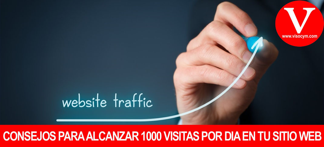 Pasos para alcanzar 1000 visitas por dia en tu sitio web