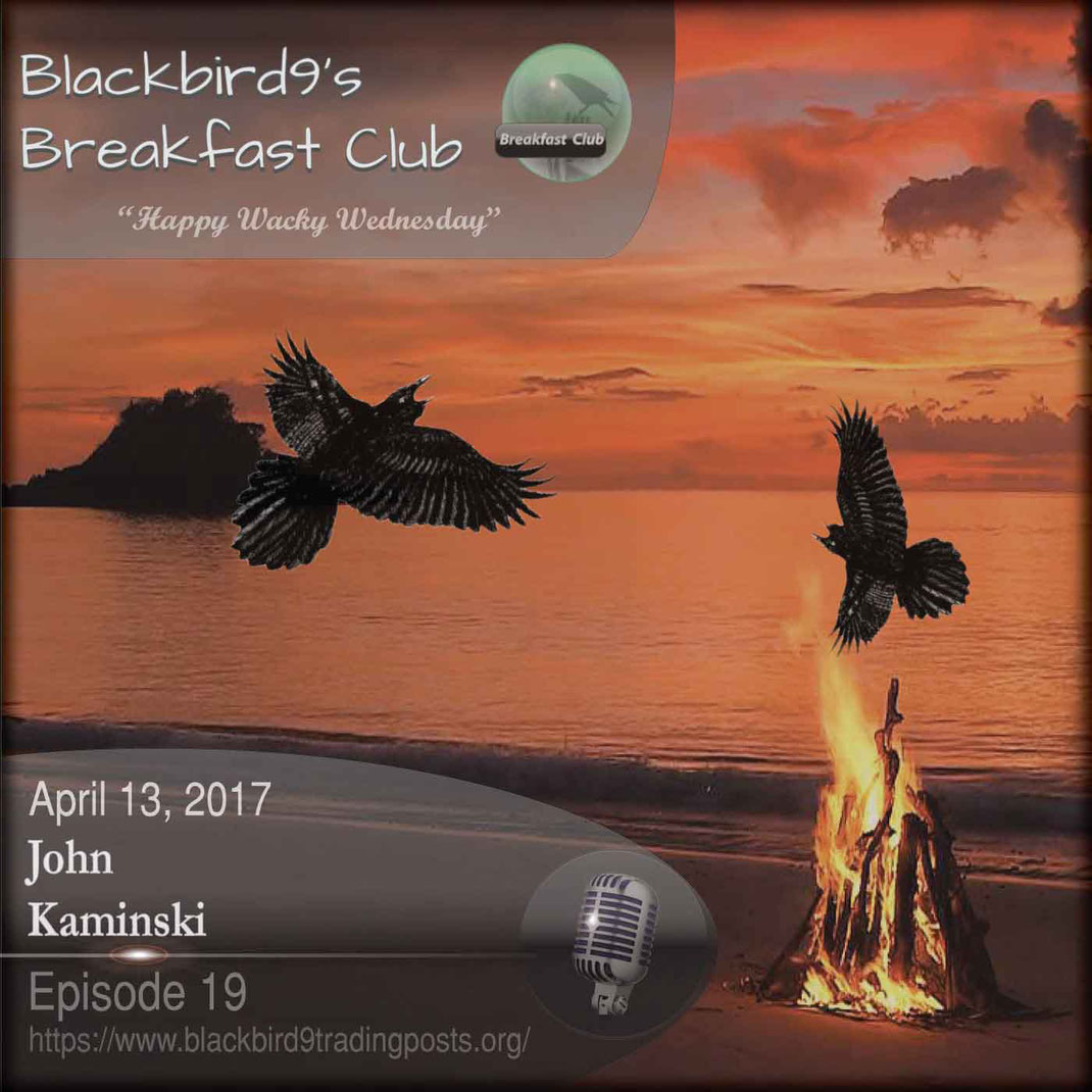 John Kaminski - blackbird9's Breakfast Club