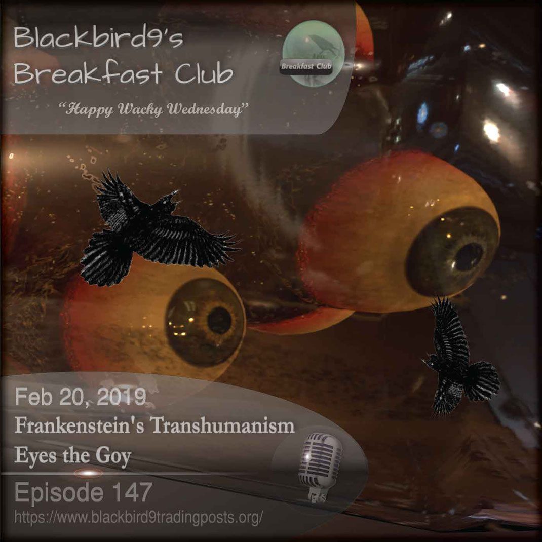 Frankenstein's Transhumanism Eyes the Goy - Blackbird9