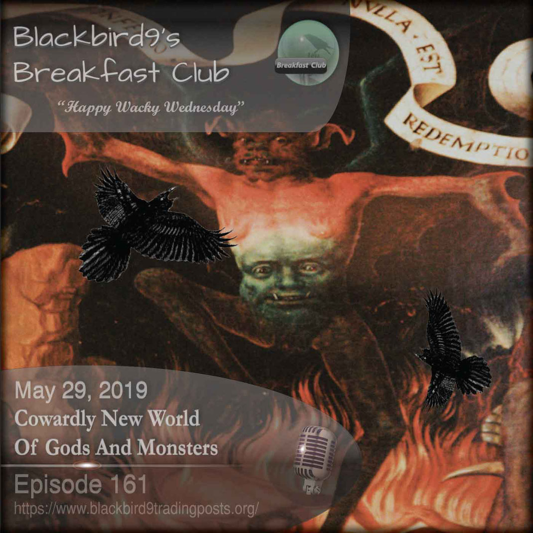 Cowardly New World Of Gods And Monsters - Blackbird9