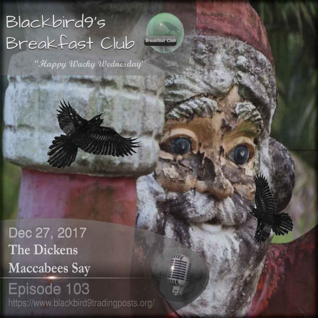 The Dickens Maccabees Say - Blackbird9