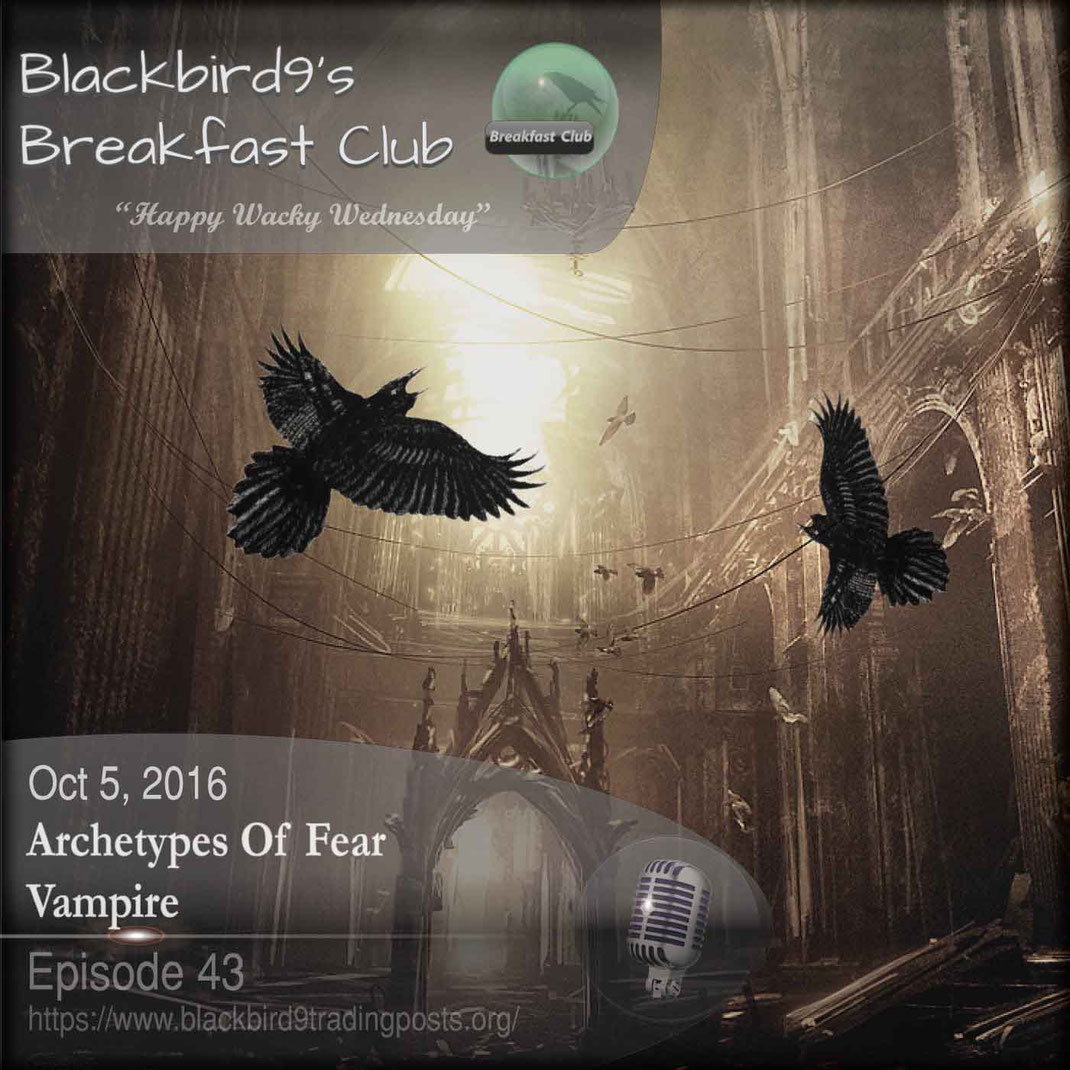 Blackbird9's Archetypes of Fear Podcast covering Dracula - October 5 2016