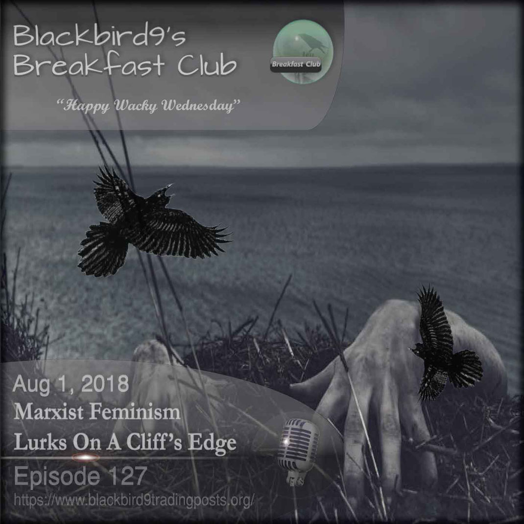 Marxist Feminism Lurks On A Cliff's Edge - Blackbird9