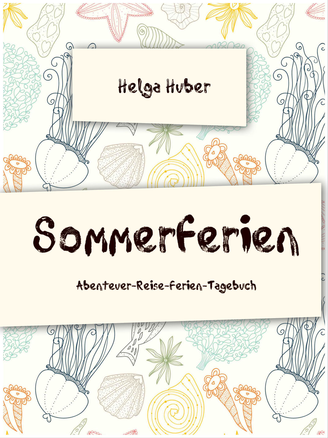 Sommerferien. Abenteuer-Reise-Ferien-Tagebuch