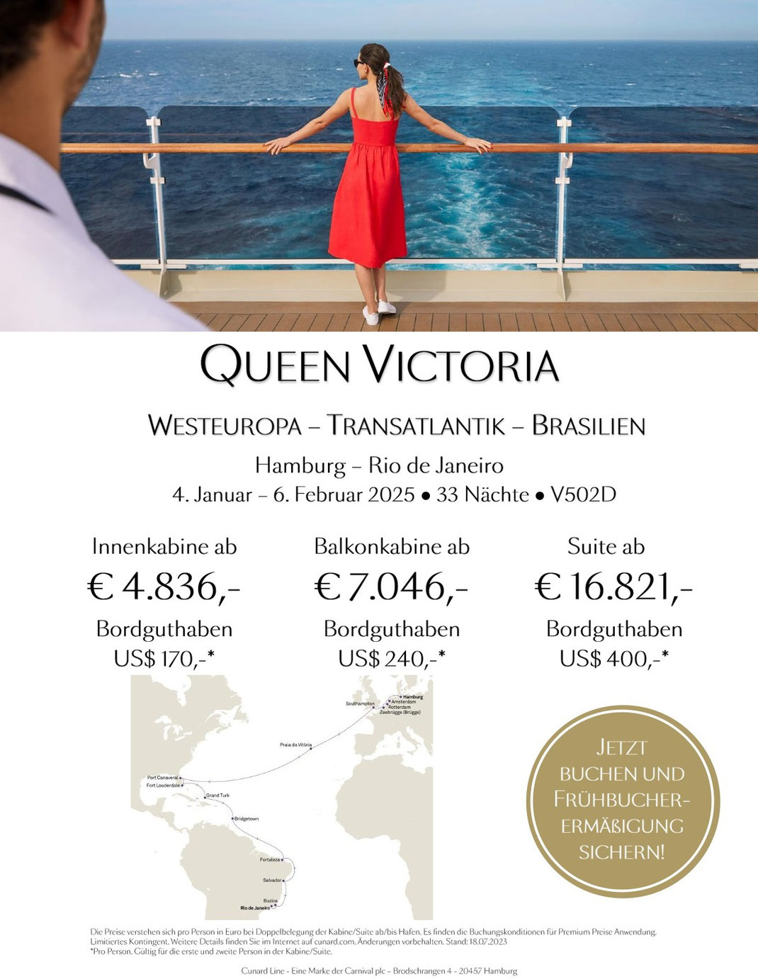 Südamerika Transatlantik Brasilien ab Hamburg bis Rio de Janeiro Queen Victoria / V502D 4. Jan. - 6. Febr. 2025 33 Nächte zum Premium Frühbucherpreis Balkonkabine inkl. $ 240,- Bordguthaben