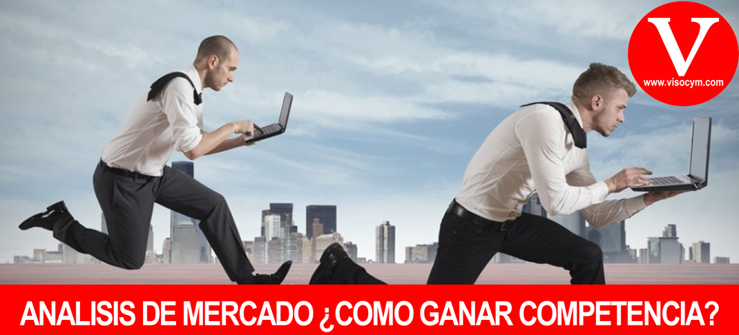 Analisis de Mercado ¿Cómo ganarle a la competencia?