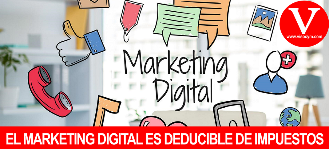 EL MARKETING DIGITAL ES DEDUCIBLE DE IMPUESTOS