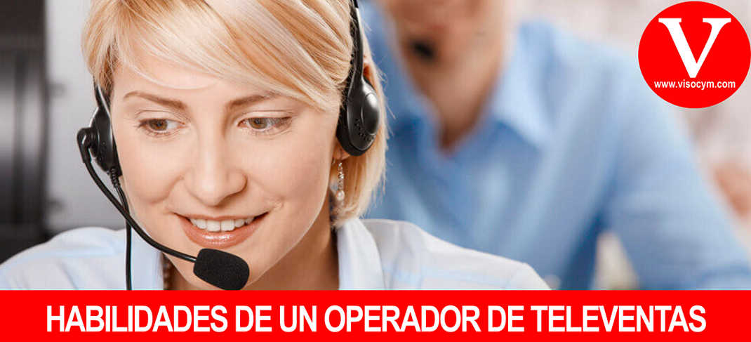 HABILIDADES DE UN OPERADOR DE TELEVENTAS