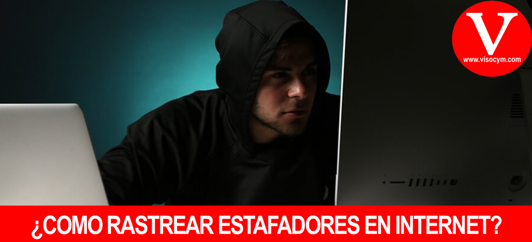 Como localizar y rastrear estafadores en internet
