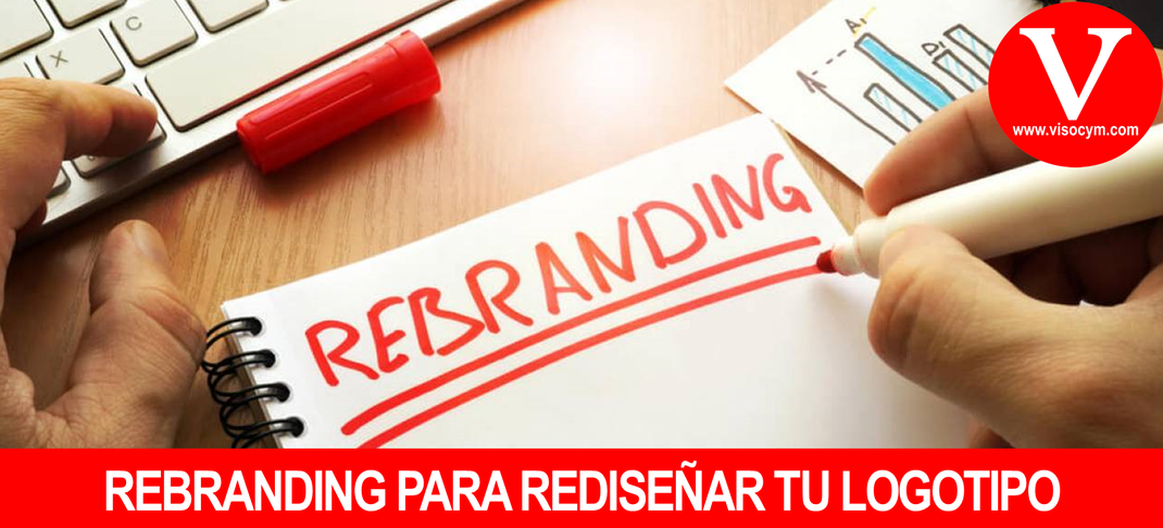 REBRANDING PARA REDISEÑAR TU LOGOTIPO