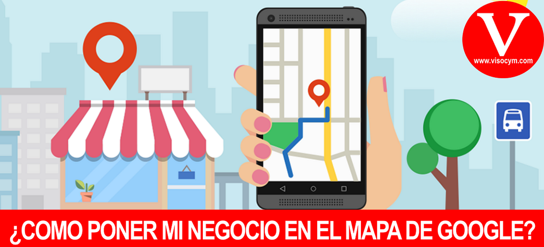 ¿COMO PONER MI NEGOCIO EN EL MAPA DE GOOGLE?