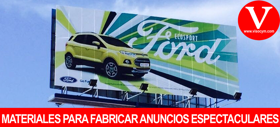 Materiales para fabricar anuncios espectaculares