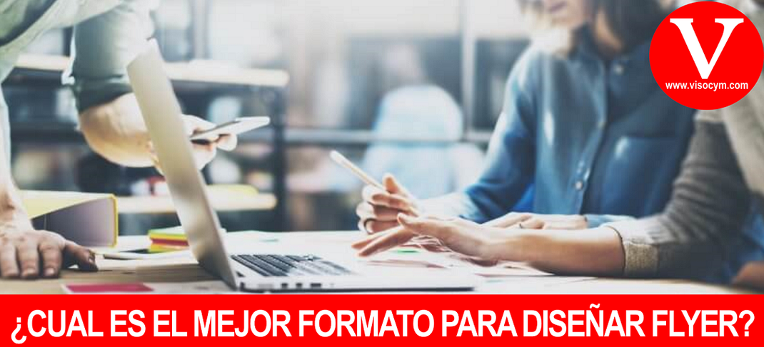 ¿CUAL ES EL MEJOR FORMATO PARA DISEÑAR FLYER?