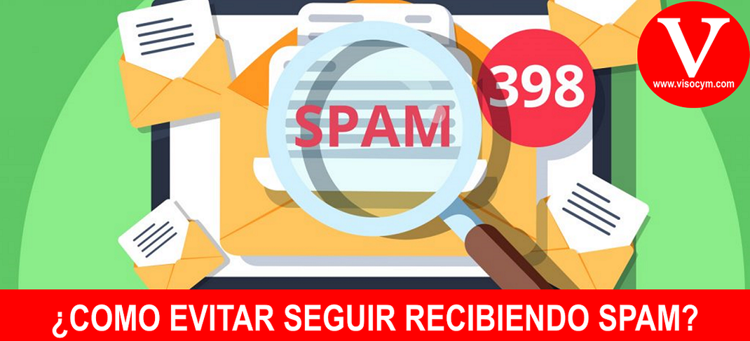 ¿COMO EVITAR SEGUIR RECIBIENDO SPAM?