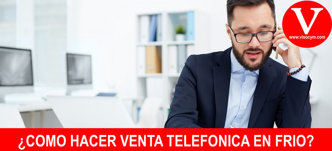 ¿COMO HACER VENTA TELEFÓNICA EN FRÍO?