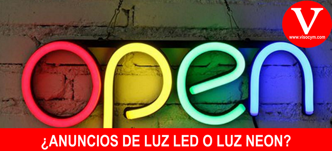 ¿ANUNCIOS DE LUZ LED O LUZ NEON?