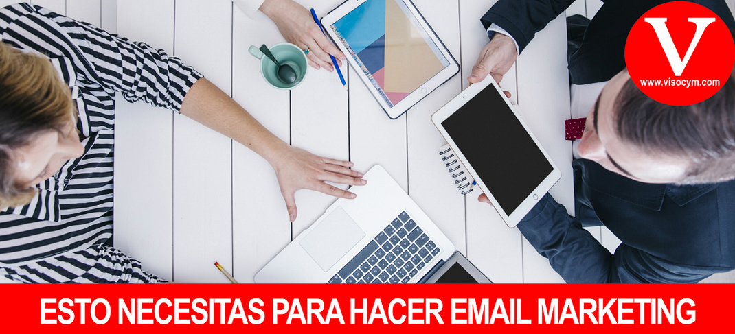 Esto es lo que necesitas para hacer email marketing