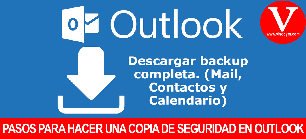 PASOS PARA HACER UNA COPIA DE SEGURIDAD EN OUTLOOK