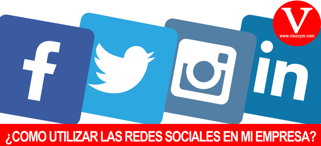 ¿COMO UTILIZAR LAS REDES SOCIALES EN MI EMPRESA?