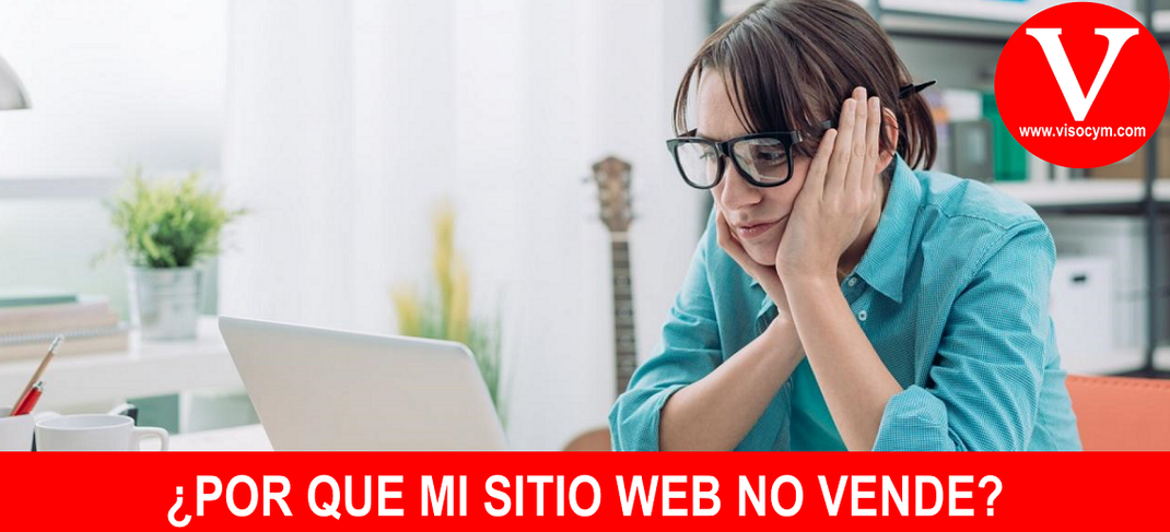 ¿POR QUE MI SITIO WEB NO VENDE?