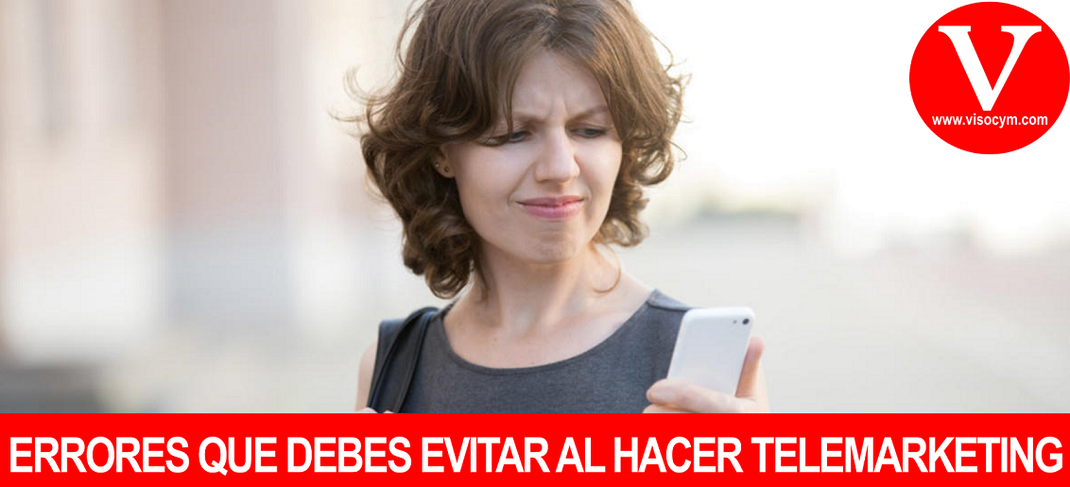 ERRORES QUE DEBES EVITAR AL HACER TELEMARKETING