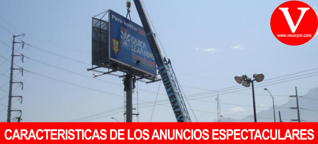 CARACTERÍSTICAS DE LOS ANUNCIOS ESPECTACULARES