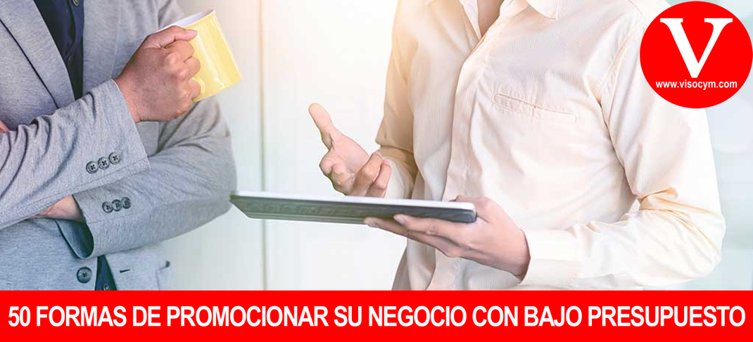 50 FORMAS DE PROMOCIONAR SU NEGOCIO CON BAJO PRESUPUESTO