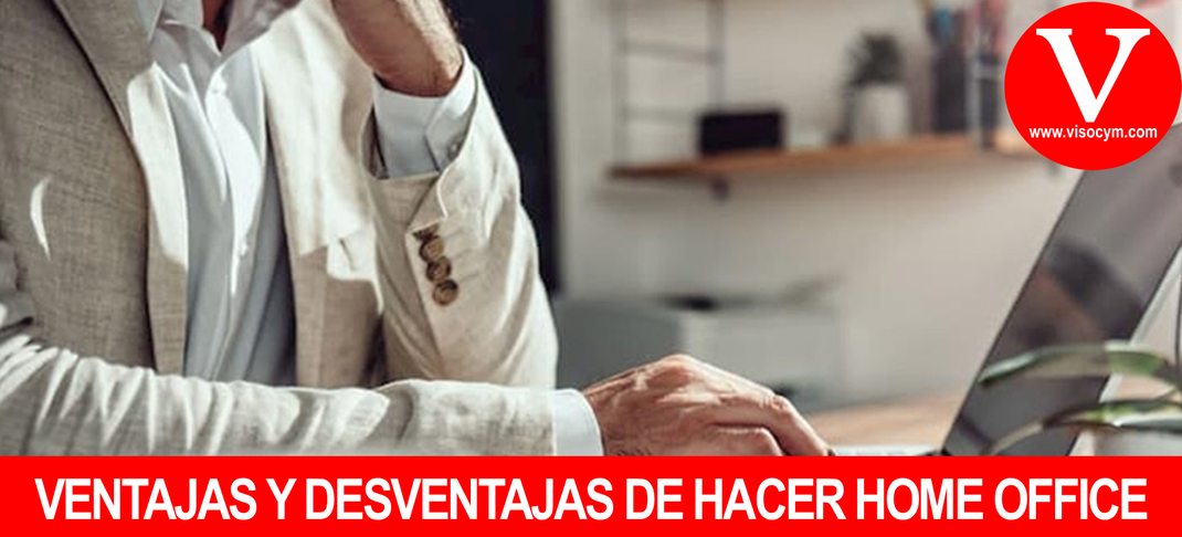 VENTAJAS Y DESVENTAJAS DE HACER HOME OFFICE