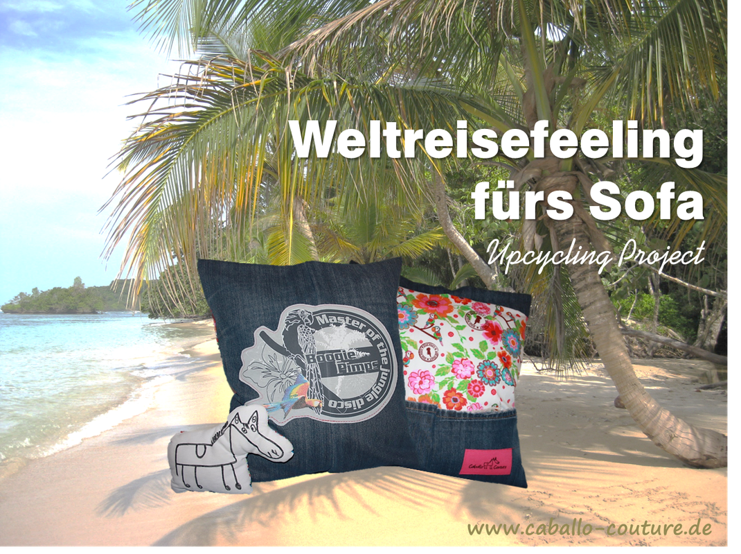 Upcycling; Caballo Couture; DIY; Kissen nähen; Hotelverschluss; Kissen mit Hotelverschluss nähen; Nähanleitung Kissen; Idee Erinnerungsstück; Upcycling T-Shirt; Upcycling Jeans; Upcycling Klamotten