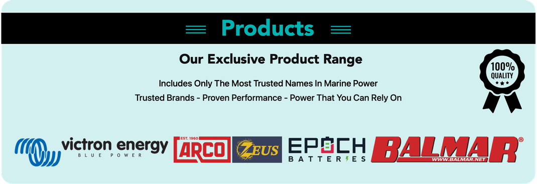 Our Exclusive Product Range, Includes Only The Most Trusted Names In Marine Power  Trusted brands - Proven performance - Power That You Can Rely On