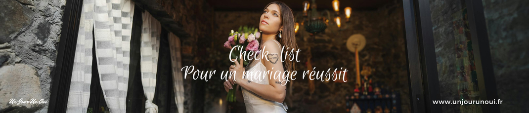 Check-list pour un mariage réussit - Un Jour Un Oui