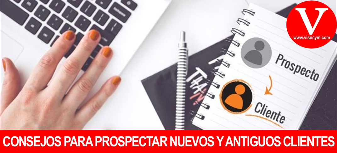 COMO PROSPECTAR CLIENTES ACTUALES, ANTIGUOS Y NUEVOS