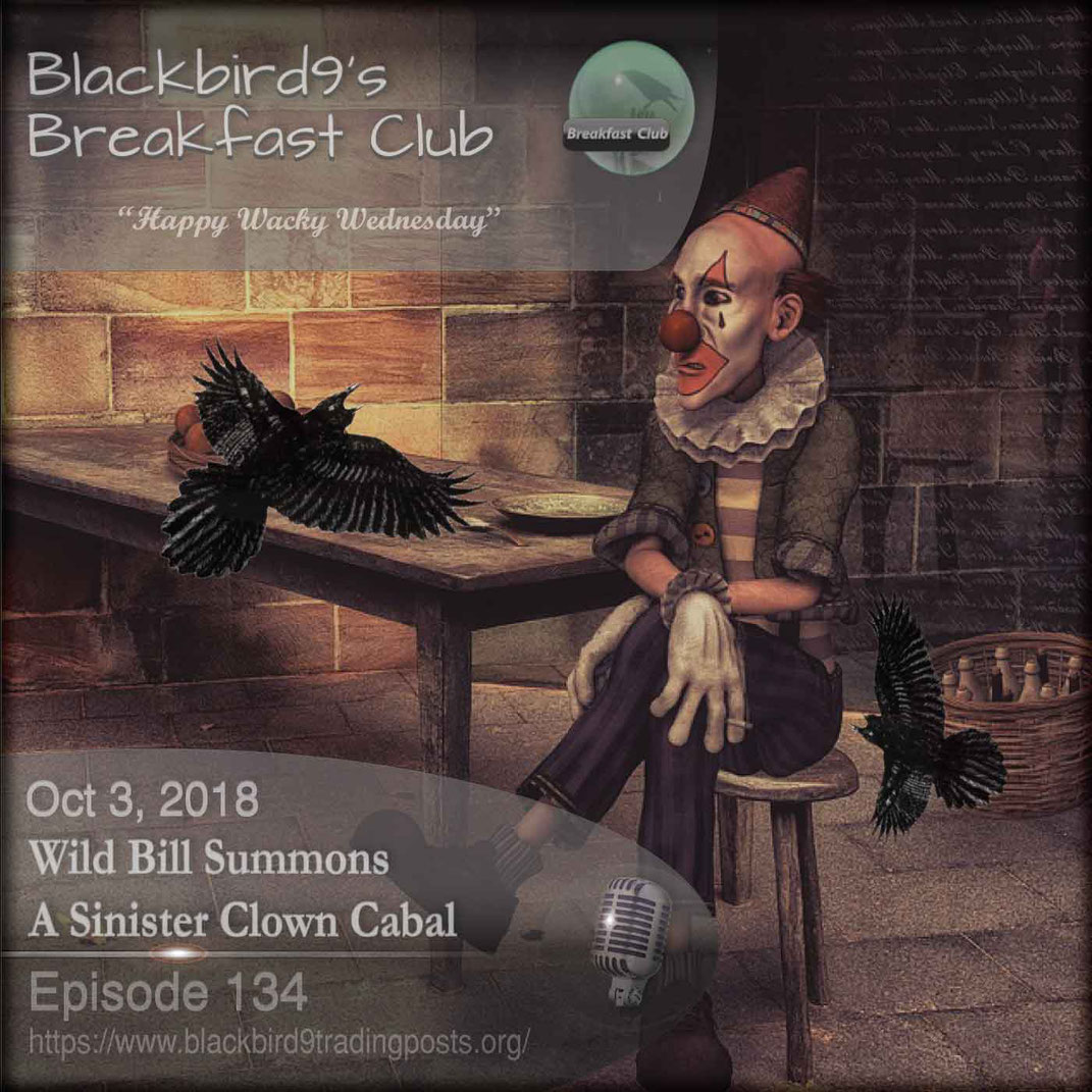 Wild Bill Summons A Sinister Clown Cabal - Blackbird9