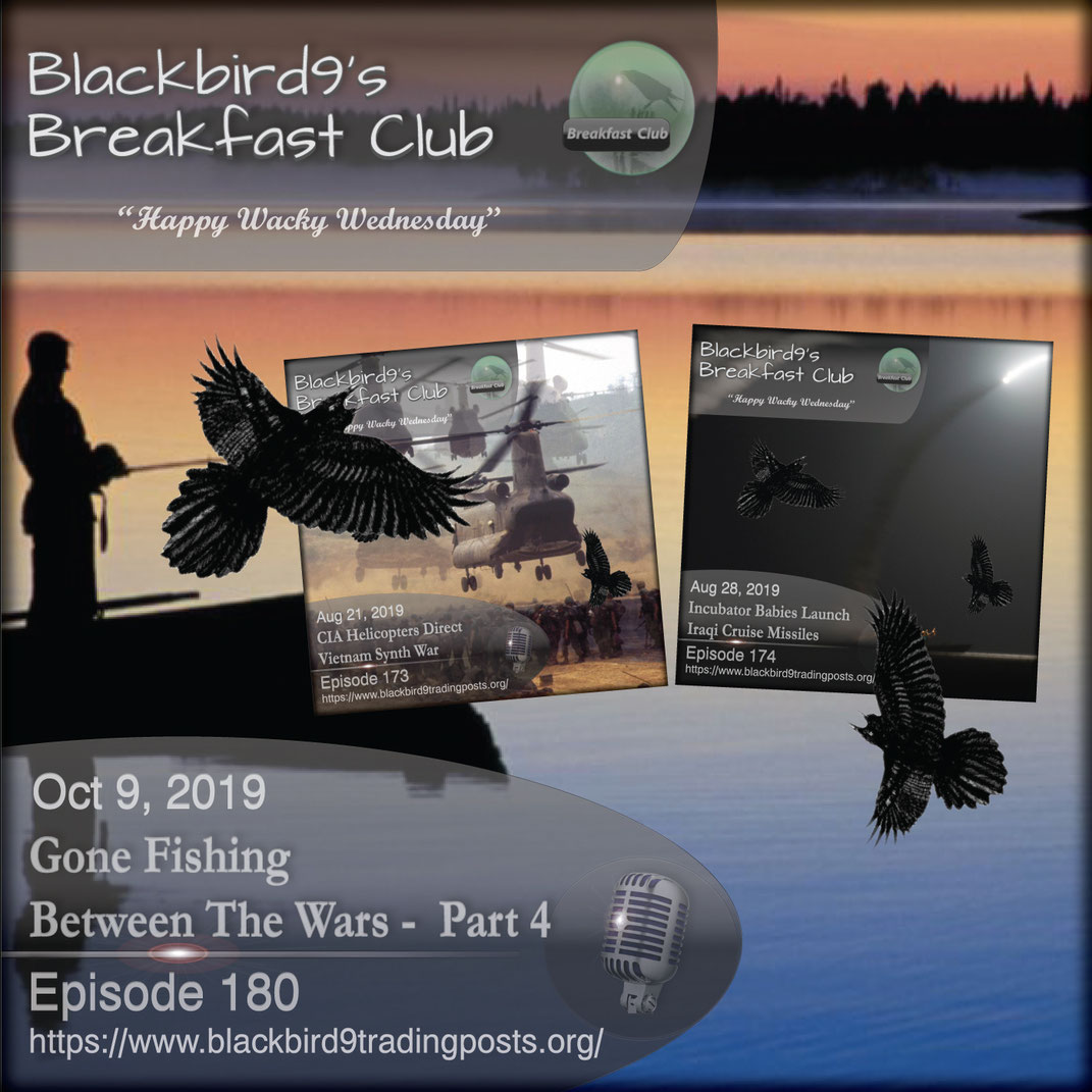 Gone Fishing Between The Wars Part 4 - Blackbird9