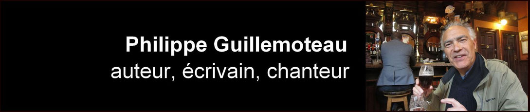 philippe guillemoteau, auteur, écrivain, chanteur