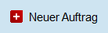 Neuer Auftrag Button