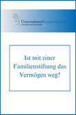 Ist mit einer Familienstiftung das Vermögen weg?
